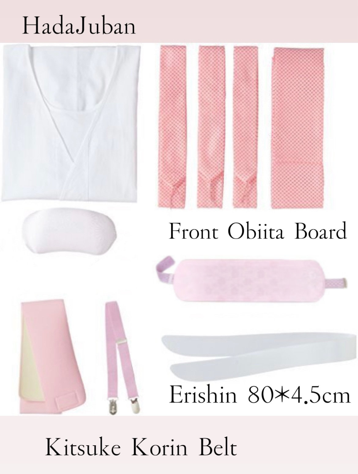Kimono Kitsuke Tools: Not in a Set, Nagajuban, HadaJuban, Erishin, Obi Pillow, Datejime Belt, etc
